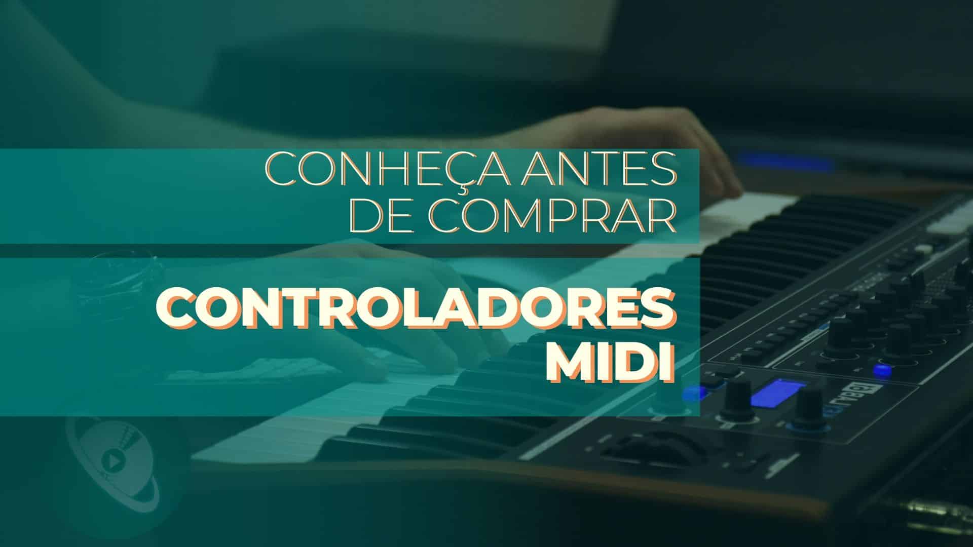 Procurando Controlador MIDI? Conheça e compare