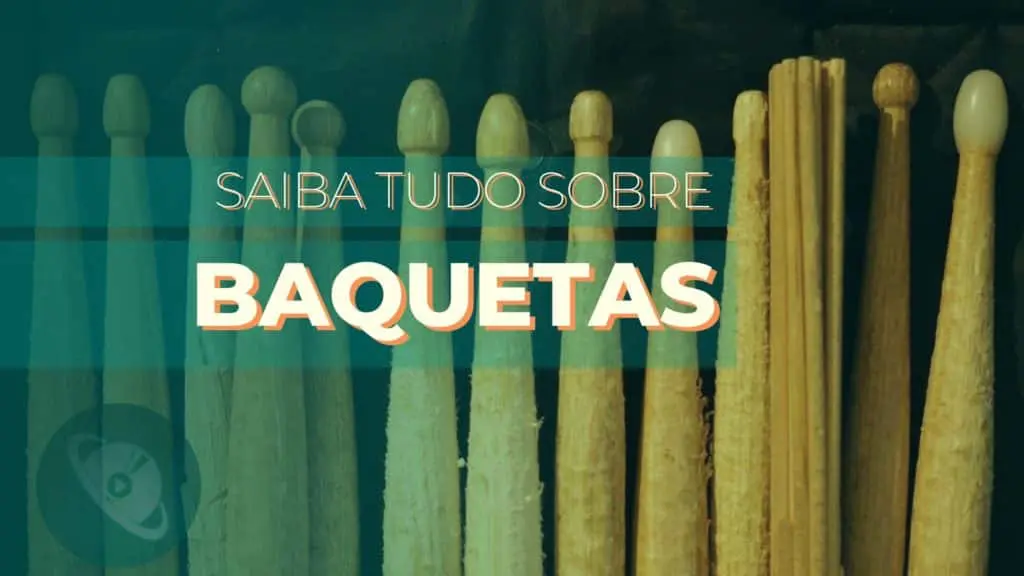 baquetas - conhecça tudo sobre baquetas com Bruno Fonseca, professor do Planeta Música.