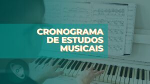 Cronograma de Estudos Musicais - Planeta Música
