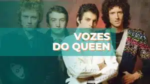 Vozes do Queen - saiba tudo sobre as vozes de uma das maiores bandas da história